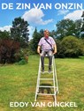 DE ZIN VAN ONZIN - Eddy Van Ginckel - 9789465380018