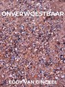 ONVERWOESTBAAR - Eddy Van Ginckel - 9789465380025