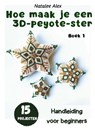 Hoe naai je een 3D Peyote-ster? - Natalee Alex - 9789465463797