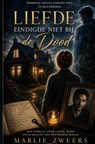 Liefde eindigde niet bij de dood - Marlie Zweers - 9789465467207