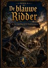 Boek 4, De Blauwe Ridder - De Gijzeling op de Handelsroute - Hendrik Van ´t Hoff - 9789465467535