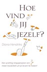Hoe vind jij jezelf? - Diana Hendriks - 9789490019082