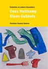 Klaas Gubbels & Cees Holtkamp - Cees Holtkamp - 9789490291112
