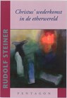 Christus' wederkomst in de etherwereld - Rudolf Steiner - 9789490455156