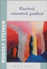 Waarheid, schoonheid, goedheid - Rudolf Steiner - 9789490455194