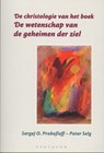 De christologie van het boek `De wetenschap van de geheimen der ziel' - Sergej O. Prokofieff ; Peter Selg - 9789490455323