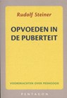 Opvoeden in de puberteit - Rudolf Steiner - 9789490455644
