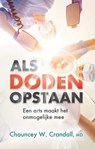 Als doden opstaan - Chauncey W. Crandall - 9789490489892