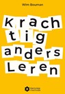 Krachtig anders leren - Wim Bouman ; Sharon van Wieren - 9789490520724