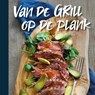 Van de grill op de plank - Djoni Laarkamp-Makkink ; Desiree Verkaar - 9789490561116