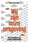 Wij zijn onze omgeving - Sam Sommers - 9789490574376