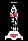 IK ga naar Mars en neem mee - Mary Roach - 9789490574642