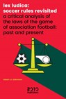 Lex Ludica: Soccer rules revisited - Rob Siekmann - 9789490951436