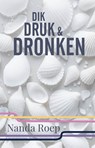 Dik, druk en dronken - Nanda Roep - 9789490983437