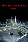 Wat zegt de Koran over... - Walter Tessensohn - 9789491026737