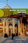 Achter de sluier het land - Alexander Reeuwijk - 9789491065910