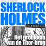 Het probleem van de Thor-brug - Arthur Conan Doyle - 9789491159817