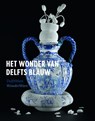 Het wonder van Delfts blauw - Marion S. van Aken-Fehmers ; Titus M. Eliëns ; Suzanne M.R. Lambooy - 9789491196348