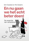 En nu gaan we het echt beter doen! - Wim Kweekel ; Rik Diederik - 9789491260117