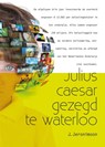 Julius Caesar gezegd te Waterloo - Jesse Jeronimoon - 9789491361319