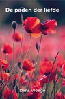 De paden der liefde - Dens Vroege - 9789491389429