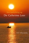 Een toelichting op De Geheime Leer - H.P. Blavatsky - 9789491433290
