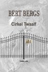 Cirkel twaalf - Bert Bergs - 9789491439476