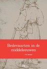 Bedevaarten in de middeleeuwen - M. Boshart - 9789491472015