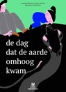 De dag dat de aarde omhoog kwam - Janneke Hagenaar ; Joeri Sterckx - 9789491480218