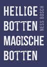 Heilige botten, magische botten - Ness Bosch - 9789491557897