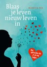 Blaas je leven nieuw leven in - Maartje Nix - 9789491557927