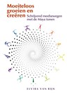 Moeiteloos groeien en creëren - Elvira van Rijn - 9789491557934