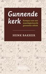 Gunnende kerk - Henk Bakker - 9789491583032