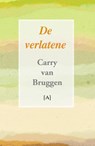 De verlatene - Carry van Bruggen - 9789491618260