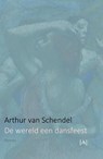 De wereld een dansfeest - Arthur van Schendel - 9789491618567