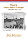 Opvang Belgische vluchtelingen Harderwijk 1914-1918 - Wim Buitenhuis - 9789491670220