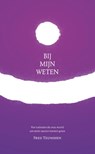 Bij mijn weten - Fred Teunissen - 9789491728518
