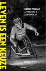 Leven is een keuze - Maurice Wiegman ; Marion van Es - 9789491729645