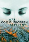 Wat communiceren betekent - Frank Regtvoort - 9789491737428