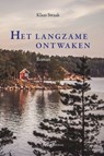 Het langzame ontwaken - Klaas Swaak - 9789491737534