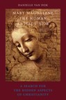 Mary Magdalene, the woman at Jesus' side - Danielle van Dijk - 9789491748110