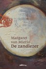 De zandlezer - Margaret van Mierlo - 9789491773242