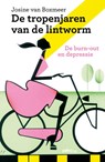 De tropenjaren van de lintworm - Josine van Boxmeer - 9789491773723