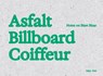 Asfalt coiffeur billboard - Jan Laute ; Sonia Dermience ; Gideon Boie ; Pascal Gielen ; Eleonora Campanella ; Edith Wouters ; Jolien Naeyaert - 9789491789472