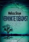 Verminkte toekomst - Melissa Skaye - 9789491875410
