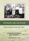 Kruimels zijn ook brood - Marelle Boersma ; Joop Boersma - 9789491886768