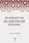 De Horizon van Islamitische Bezinning - Osman Nûri Topbas - 9789491898402