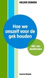 Hoe we onszelf voor de gek houden - Suzanne Weusten - 9789491995040