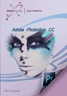 Adobe Photoshop CC - Vera Lukassen - 9789491998195