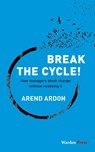Break the Cycle! - Arend Ardon - 9789492004628